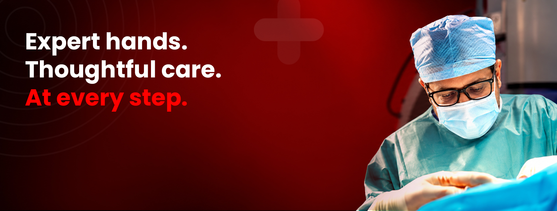 Dr. Alangkar Saha operating in surgical scrubs, beside the words: Expert hands. Thoughtful care. At every step.